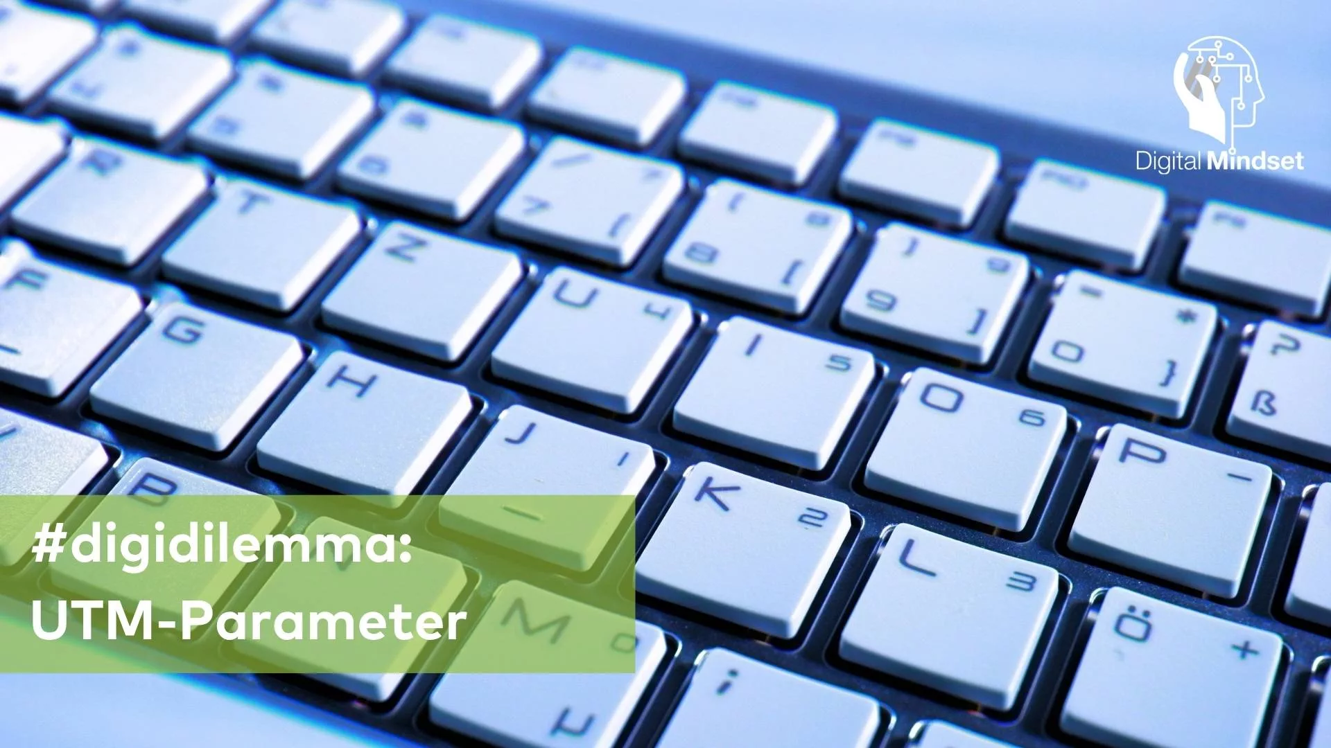 Digidilemma: UTM-Parameter