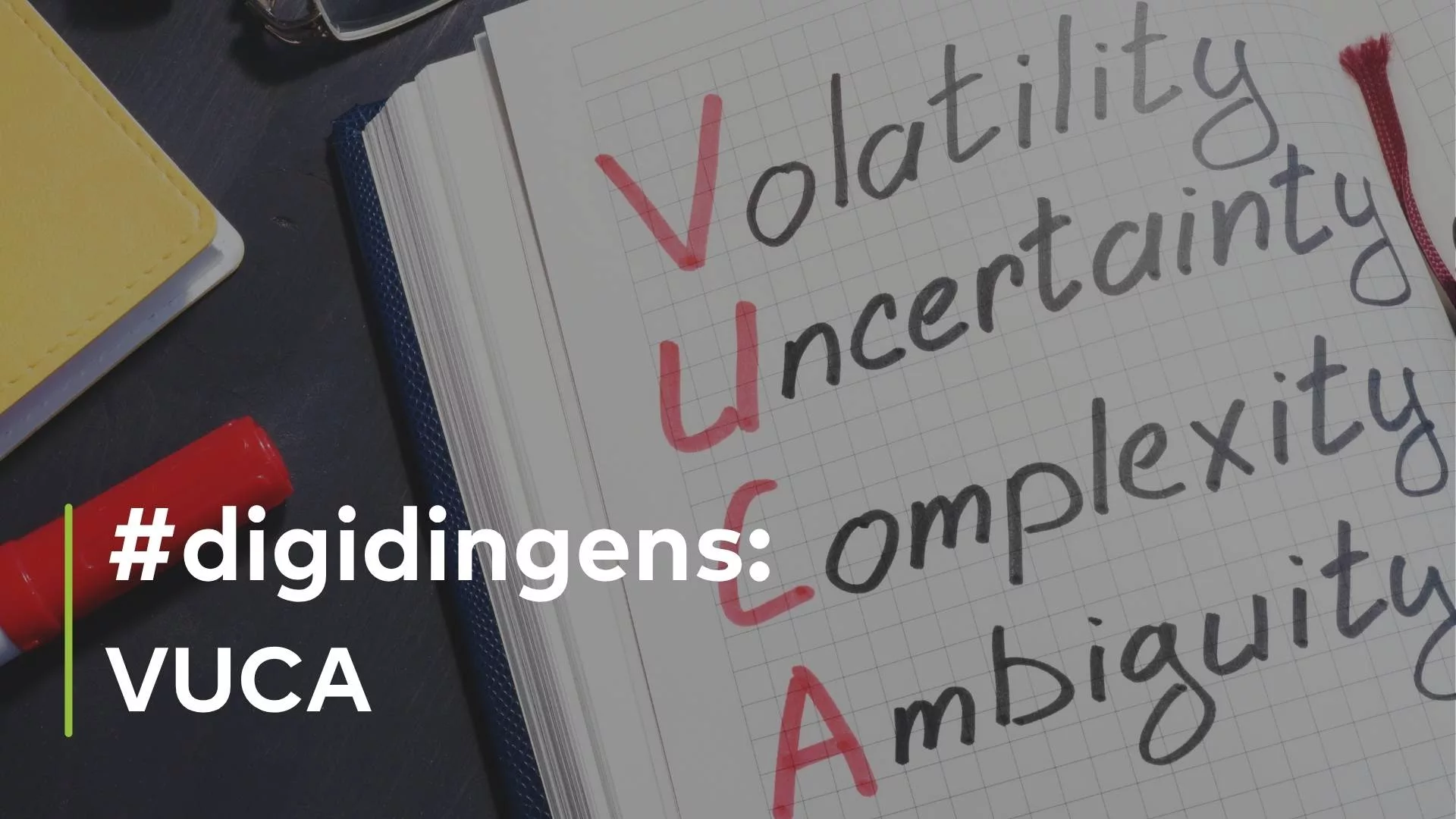 digidingens: VUCA